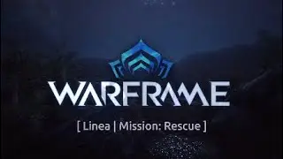 Warframe | Linea | Mission: Rescue | Venus