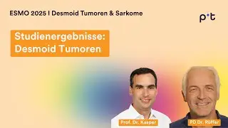 Desmoid Tumoren: Neue Daten & Therapiem&ouml;glichkeiten