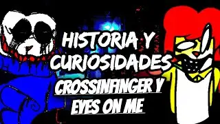 HISTORIAS Y CURIOSIDADES FNF EYES ON ME Y CROSSINFINGER @OnielBoySoft✨