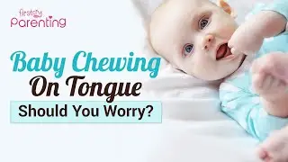 Baby Chewing On Tongue -  Is It Normal?