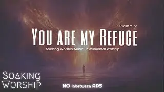 Deep Soaking Worship Music, Calming Worship Music, Healing Worship Music