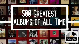 The Updated Rolling Stone Magazine 500 Greatest Albums of All Time
