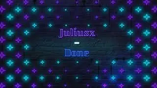 Done- Juliusx (Lyrics video)