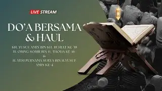 🔴(LIVE) DOA BERSAMA & HAUL H. YUSUF AMIN BIN KH. RUHIAT, H. OBING SOBIR BIN H. THOHA, DAN YESI.