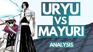 URYU ISHIDA vs MAYURI KUROTSUCHI - Bleach Battle ANALYSIS | The Quincy's Pride