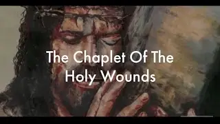 🔴The Chaplet of the Holy Wounds given by Our Lord to Sr. Mary Martha Chambon