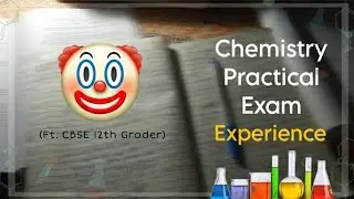 Chemistry Practical Exam Experience 🤡 | CBSE Class 12 Boards 2026 Reality