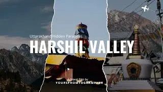 HARSHIL VALLEY- The Hidden Paradise of Uttarkhand I Bagori I Mukhba