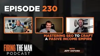 Mastering SEO to Craft a Passive Income Empire: Jeff Oxford's Entrepreneurial Insights