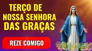 TERÇO DE NOSSA SENHORA DAS GRAÇAS ❣️🌸 PELA LIBERTAÇÃO DOS VÍCIOS