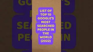 List of Top 10 Google&rsquo;s Most Searched People in the World #viral #top #youtubeshorts