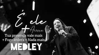 &Eacute; ELE + Tua presen&ccedil;a vale mais + Fogo arder&aacute; + Nada mais - Aressa