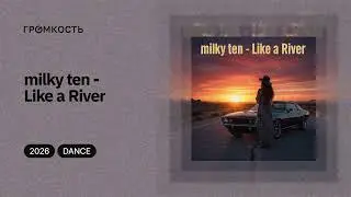 milky ten - Like a River