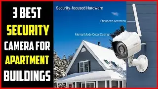 ✅ Best Security Camera for Apartment Buildings in 2024 | Top 3 Best Security Camera