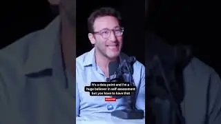 Self Assessment Is A Thing - Simon Sinek