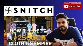 THE RISE OF SNITCH |FROM STARTUP TO ₹2500 CR FASHION GIANT