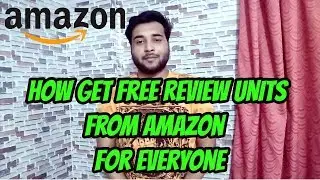 [Hindi] How Get Free Review Units From Amazon  For  Everyone