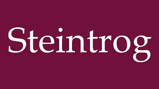 How to Pronounce ''Steintrog'' (Stone trough) Correctly in German