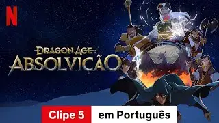 Dragon Age: Absolvi&ccedil;&atilde;o (Temporada 1 Clipe 5) | Trailer em Portugu&ecirc;s | Netflix