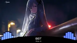 Nightcore - BST (Polo G)