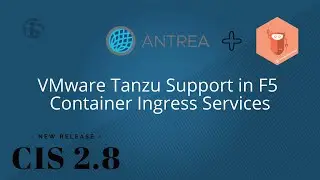 BIG-IP support for Tanzu and Antrea CNI with F5 Container Ingress Services