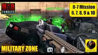 Mad Zombies | R 7 | Military Zone | Main Mission | 6, 7, 8, 9 & 10