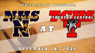 High School Basketball | Nottingham Northstars Boys at Trenton Central Tornadoes 12/18/25