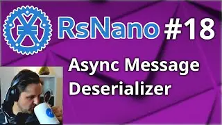 Live-Coding #18 Part II (Rust / Nano Crypto) - Async Message Deserializer