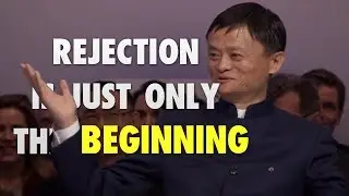 Jack Ma rejected 30 times - Motivation from the best