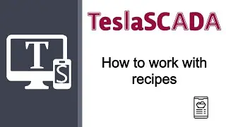 Tesla SCADA for beginners. How to work with recipes.