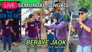 Beraye Jaok-MHS (MAHASADELA) Cipta : Mahrun Live Semundal Sengkol.