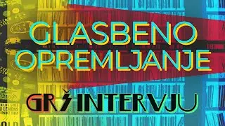 GR&Scaron; intervju: Glasbeno opremljanje