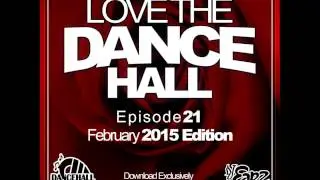 Dj Earz - Love The Dancehall Ep.21 (February 2015)