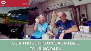 OUR THOUGHTS ON OXON HALL TOURING PARK