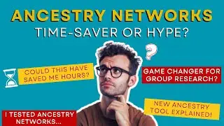 Does Ancestry&rsquo;s NETWORKS Really Save You Time? My Honest Verdict #ancestry