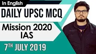 Mission UPSC 2020 - 7 July 2019 Daily Current Affairs MCQs In English for UPSC IAS State PCS 2020