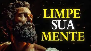 11 COISAS que VOCE DEVE ELIMININAR da SUA MENTE HOJE | ESTOICISMO 🏛️