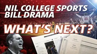 NIL College Sports Bill Drama: What's Next?