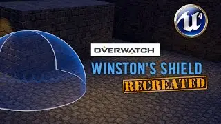 Recreated: Winston's Shield in Unreal Engine 4 (Repost)