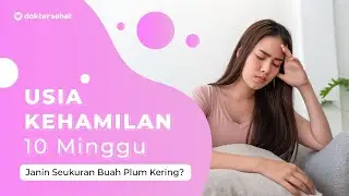 Hamil 10 Minggu: Hampir Semua Organ Utama Bayi Terbentuk | DokterSehat
