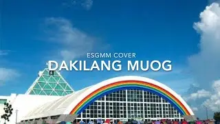 Dakilang Muog - ESGMM Cover (Lyrics Video)