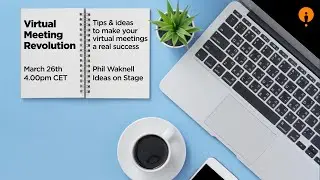 Virtual Meeting Revolution - Webinar #1: Key Success Factors for Online Meetings, by Ideas on Stage