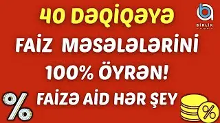Faiz  məsələlərini  40  dəqiqəyə   100 % öyrən
