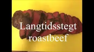 - Langtidsstegt roastbeef -