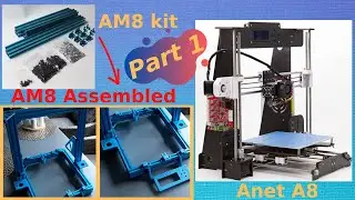3D Printer Anet A8 Upgrading to AM8 Part 1