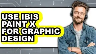How to Use Ibis Paint X for Graphic Design - Easy Guide