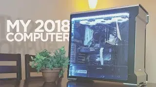 My 2018 Computer