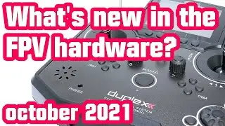 Новое FPV-оборудование октябрь 2021 г.