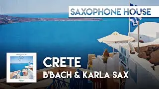 B'Bach & Karla Sax - Crete 🎷