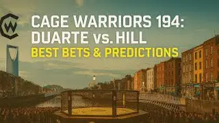 🥊CAGE WARRIORS 194: BEST BETS & PREDICTIONS💰